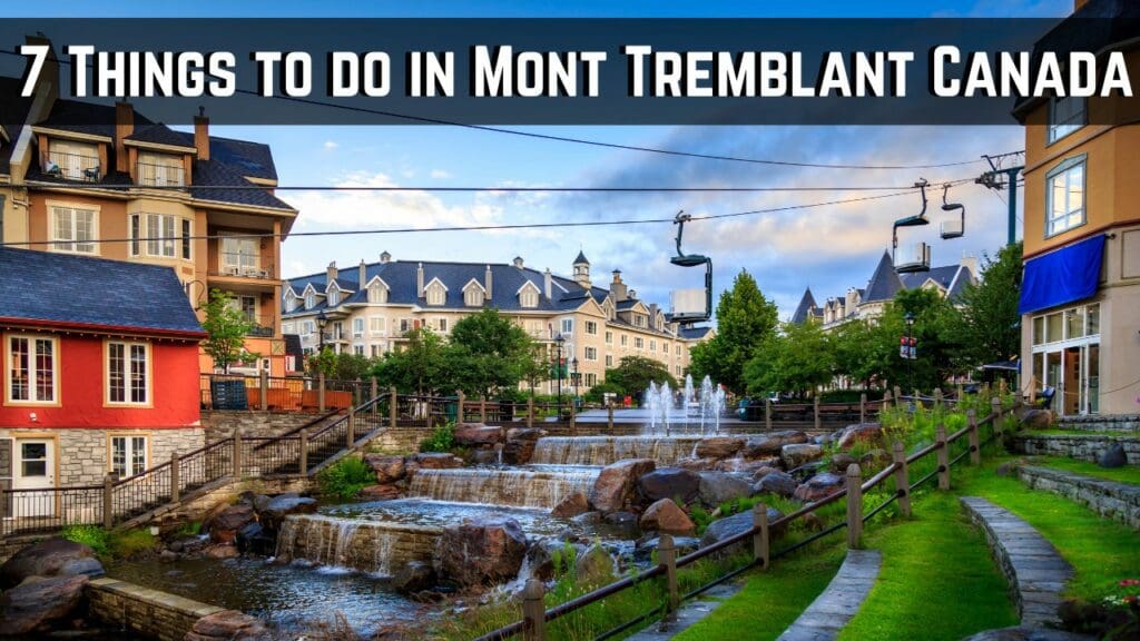 7 Things to do in Mont Tremblant For First Time Visitors