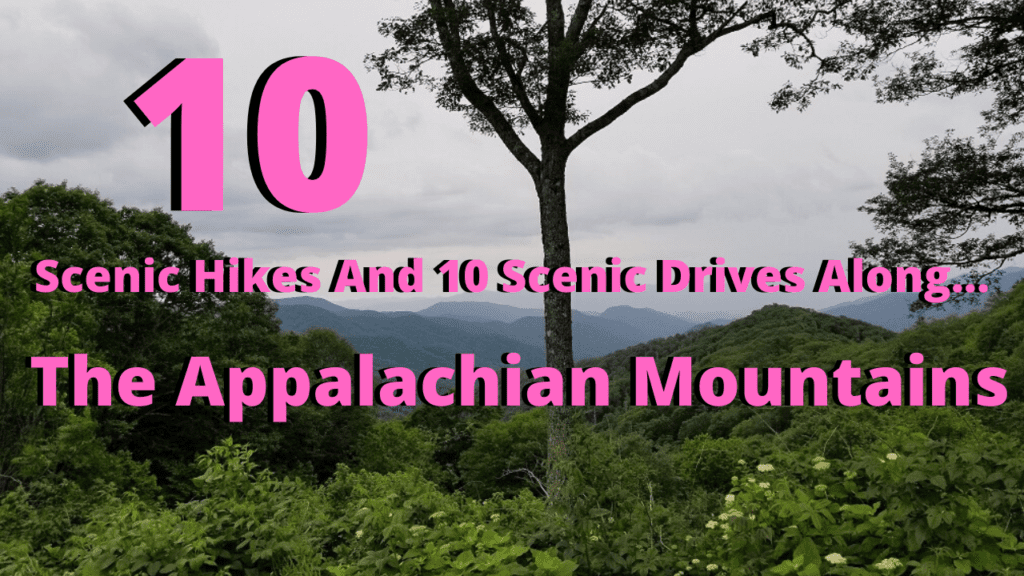 10 Scenic Hikes And Drives on The Appalachian Mountains.