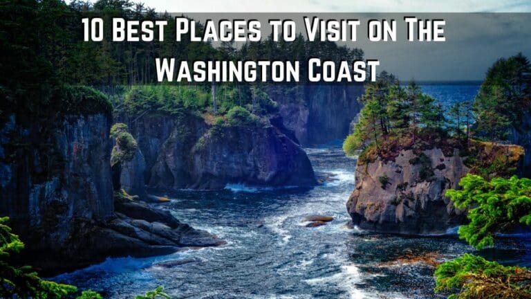 12 Best Places to Visit on The Washington Coast