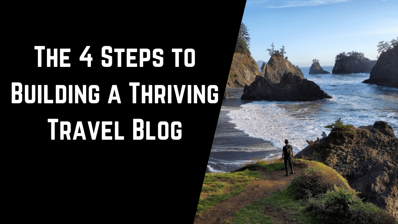 4 steps to creating a successful travel blog