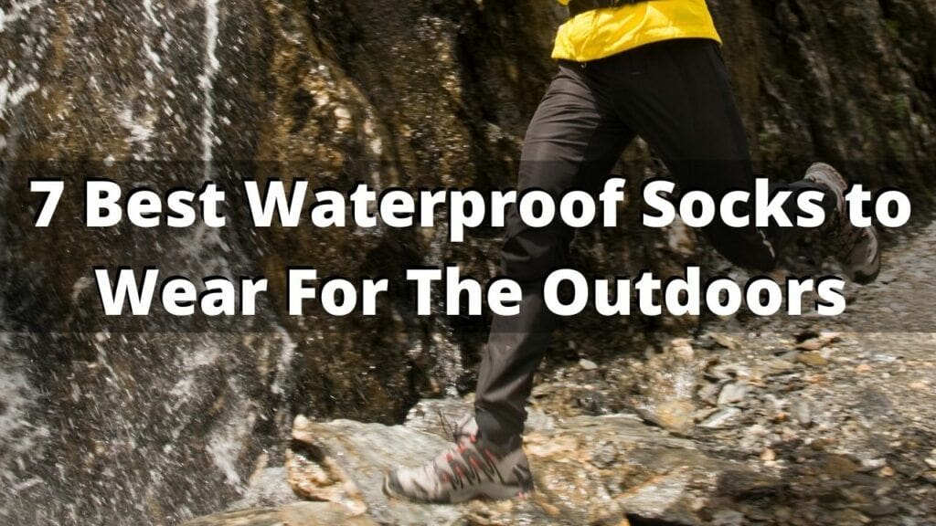 The 7 Best Waterproof Socks For Hiking Adventures