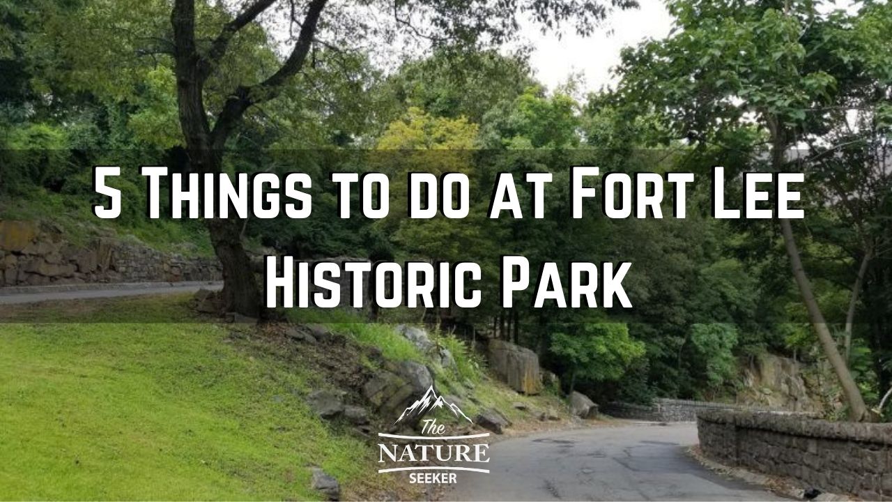 5 things to do at fort lee historic park