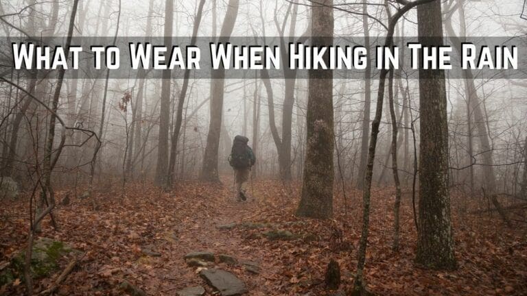 What to Wear When Hiking in The Rain to Stay Dry