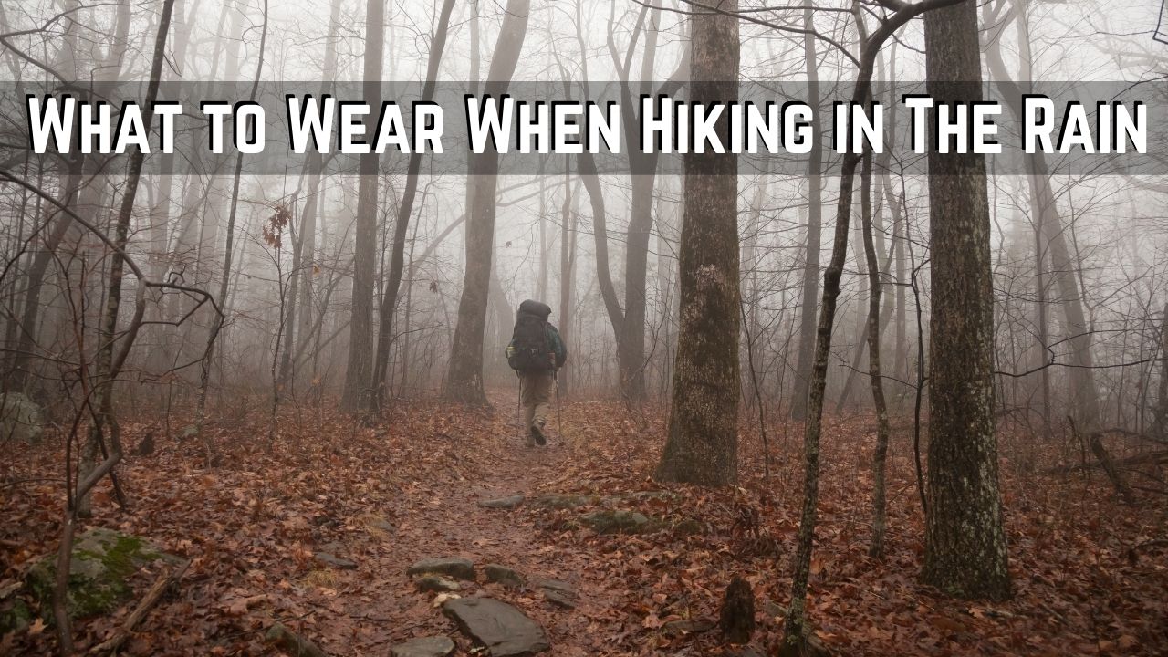 what to wear when hiking in the rain