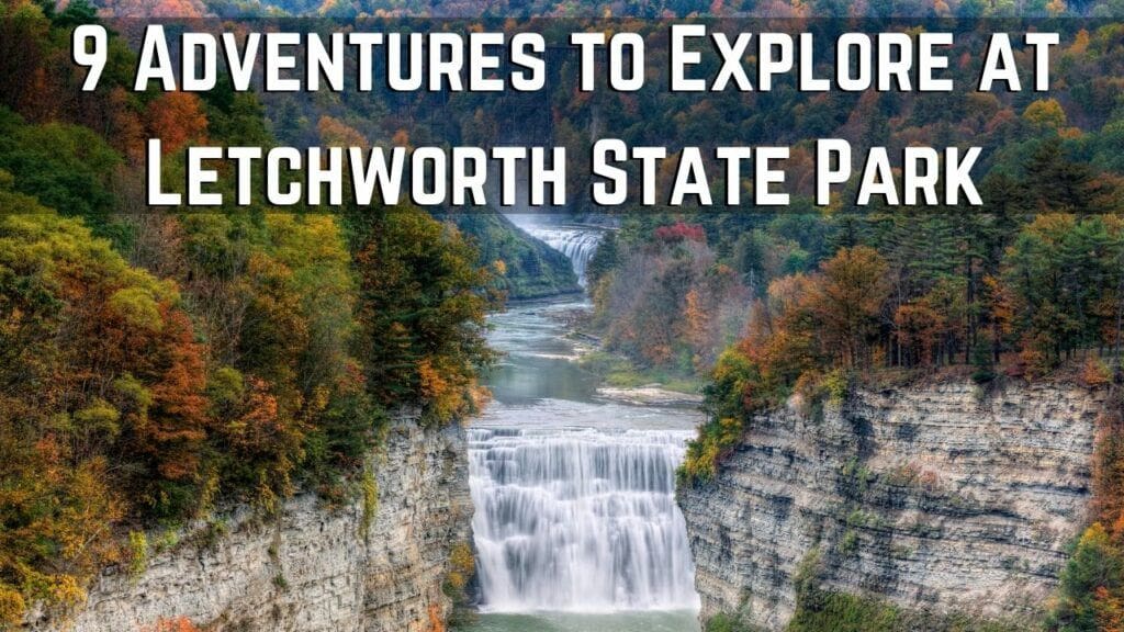 9 things to do at letchworth state park ny