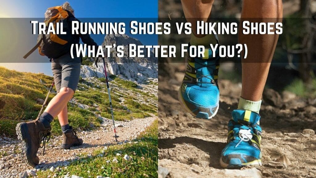 Trail Running Shoes vs Hiking Shoes 03