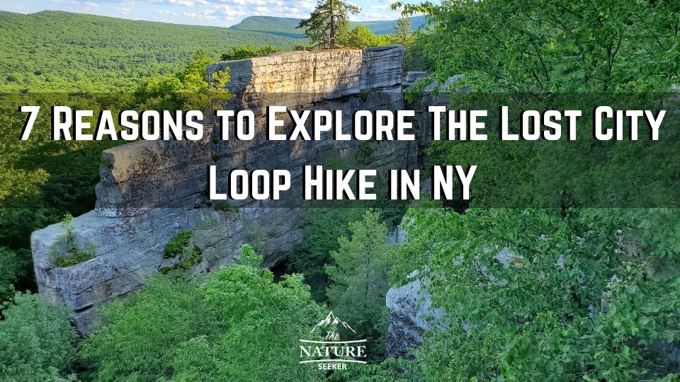 7 Reasons to Try The Lost City Loop Hike in NY