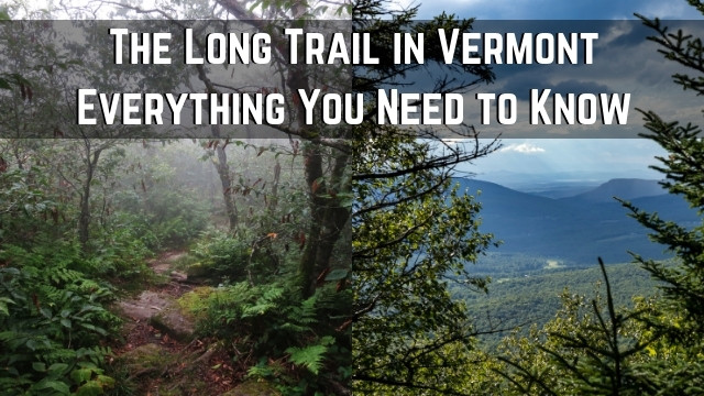 Vermont Long Trail: Everything You Need to Know