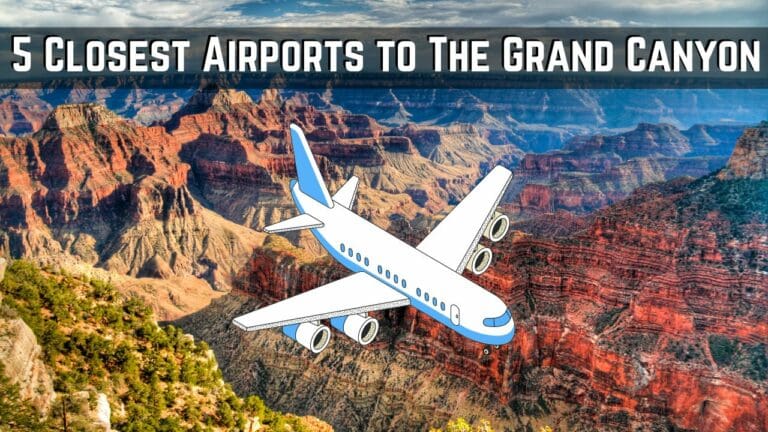Closest Airport to The Grand Canyon: The 5 Main Options
