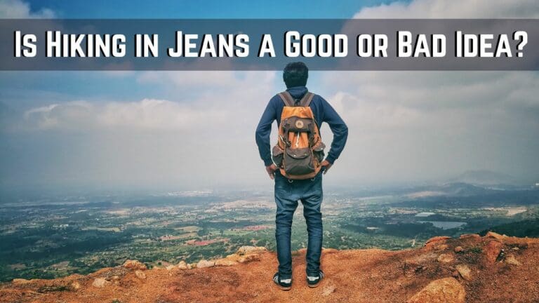 Is Hiking in Jeans a Good Idea? Here’s What You Need to Know