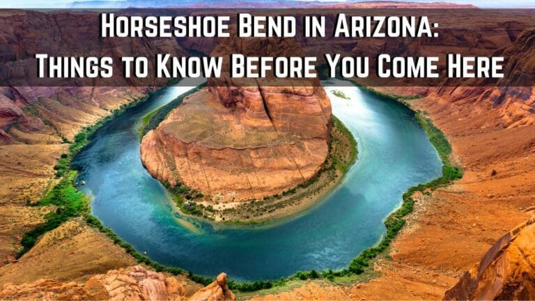 4 Things to Know Before You Visit Horseshoe Bend in Arizona