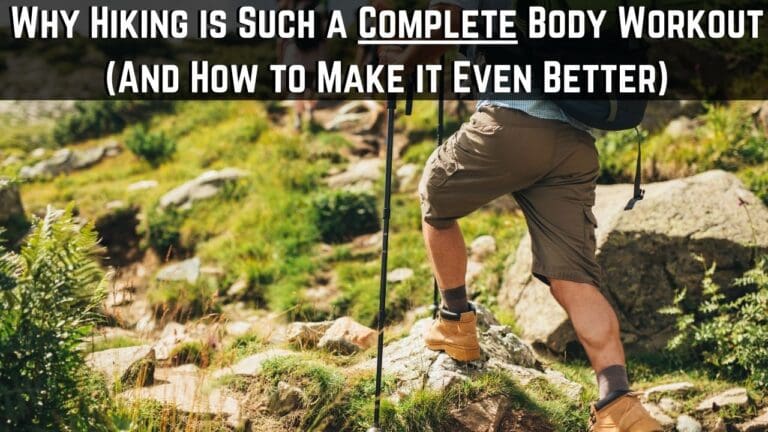 This is Why is Hiking Such a Complete Lower Body Workout